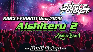 single funkot aishiteru 2 zivilia band new 2026 budi celop 