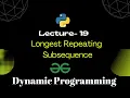 Lec 19 - Longest Repeating Subsequence Dynamic Programming Python GFG
