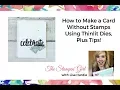 How to Make a Card Without Stamps Using Thinlit Dies Plus Tips
