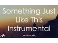 Download Lagu Something Just Like This - The Chainsmokers \u0026 Coldplay (Acoustic Instrumental)