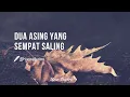 Download Lagu MUSIKALISASI : DUA ASING YANG SEMPAT SALING (Briann Khrisna)
