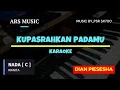 Download Lagu KUPASRAHKAN PADAMU || NADA WANITA || KARAOKE VERSION || DIAN PIESESHA ||
