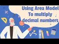 Using Area Model To Multiply Decimals