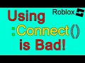 Using Connect is Bad - Roblox Scripting Tutorial