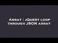 Array jQuery loop through JSON array