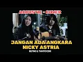 Download Lagu Jangan Ada Angkara (lirik)- NICKY ASTRIA  - Acoustic ( Cover  )