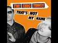 The Ting Tings - That's Not My Name HQ