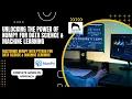 Unlocking the Power of Numpy for Data Science Machine Learning Introduction Tutorial 1