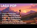 Download Lagu Lagu POP,  Langit Di Kampungku, Jembatan Kayu Yang Rapuh, Di Balik Gunung Itu Rumahku