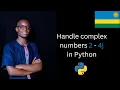 Mastering Complex Numbers in Python 5 Learn with Kinyarwanda