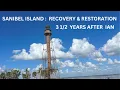 SANIBEL ISLAND 3 YEARS AFTER IAN - RESTORATION RECOVERY