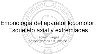 Embriología del Sistema Locomotor I: Esqueleto axial y extremidades