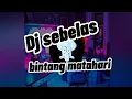 Download Lagu DJ sebelas bintang matahari viral versi sahur