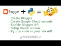 Blogger API with python fully and easily