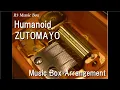 Download Lagu Humanoid/ZUTOMAYO [Music Box]