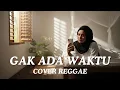 Lagu #031 Request Subscribe - Gak Ada Waktu - Radja (Reggae Cover) | By Shifa Vibes Cover Reggae