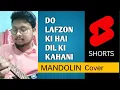 Download Lagu DO LAFZON KI HAI DIL KI KAHANI | Mandolin cover #short