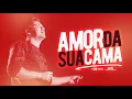 Wesley Safadão - Amor da Sua Cama (Repertório Novo do Safadão 2018)