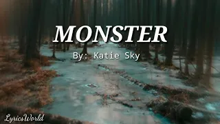 Download MONSTER By: Katie Sky Lyrics MP3