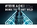 Download Lagu Born To Get Wild (Club Edition) - Steve Aoki ft. will.i.am