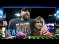 Taylor Swift Made it to the 2024 Super Bowl E News