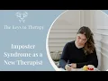 Imposter Syndrome as a New Therapist