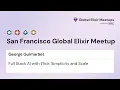 Full Stack AI with Elixir George Guimaraes San Francisco Global Elixir Meetup