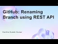 GitHub Renaming Branch using REST API