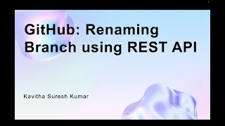 GitHub Renaming Branch using REST API
