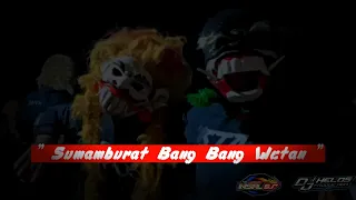 Download DJ Kirab Bantengan ' Sumamburat Bang Bang Wetan ' by (DJ HELOS) MP3