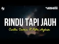 Download Lagu Rindu Tapi Jauh - Cantika Davinca Ft. Putra Angkasa (LIRIK) | Ageng Music