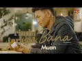 Download Lagu Muan - Rindu Bana Taragak Bana (Official Music Video)