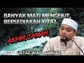 Download Lagu Di Akhir Zaman Ramai Yang Akan Mati Mengejut - Ustaz Wadi Annuar