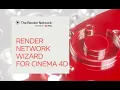 Using the Render Network Cinema 4D Wizard
