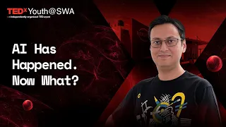 AI Has Happened. Now What? | Tahir Hashmi | TEDxYouth@SWA