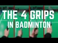 The 4 Grips In Badminton Learn The Correct Grip For Every Shot