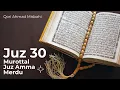 Murottal Anak | Juz 30 | Juz Amma | Ahmad Misbahi