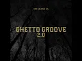 Ghetto Groove 2.0