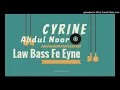 Download Lagu Cyrine Abdoul Noor - Law Bass Fe Eyne