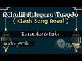 Download Lagu Rohatil | Kisah Sang Rosul [Karaoke + Lirik] versi Hadroh - audio Jernih