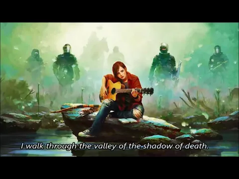 Download MP3 Ellie's Song (Through the Valley - Lyrics) - The Last Of Us Part II