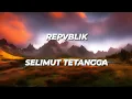 Download Lagu Repvblik - Selimut Tetangga (Lirik Lagunya)
