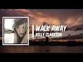 Lyric: Walk Away by Kelly Clarkson