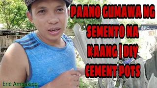 Download PAANO GUMAWA NG SEMENTO NA KAANG | DIY CEMENT POTS | ERIC AMBAKING MP3