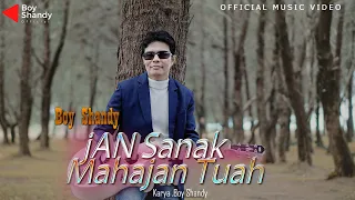 Download BOY SHANDY - JAN SANAK MAHAJAN TUAH (OFFICIAL MUSIC VIDEO) MP3