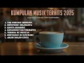 Download Lagu Lagu Pop Indonesia 2025 🎵 Playlist Terbaru yang Cocok Didengar di Kafe