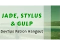 DevTips Patron Hangout Gulp Build
