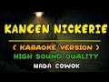 Download Lagu Kangen Nikeri Karaoke Versi Santuy || Pop Keroncong Nada cowok / Pria || Didi Kempot