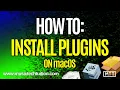 How To Installing Plugins on macOS