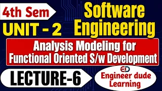 Analysis Modeling for Functional Oriented Development Unit 2 Lecture 6 Engineerdude-g6m